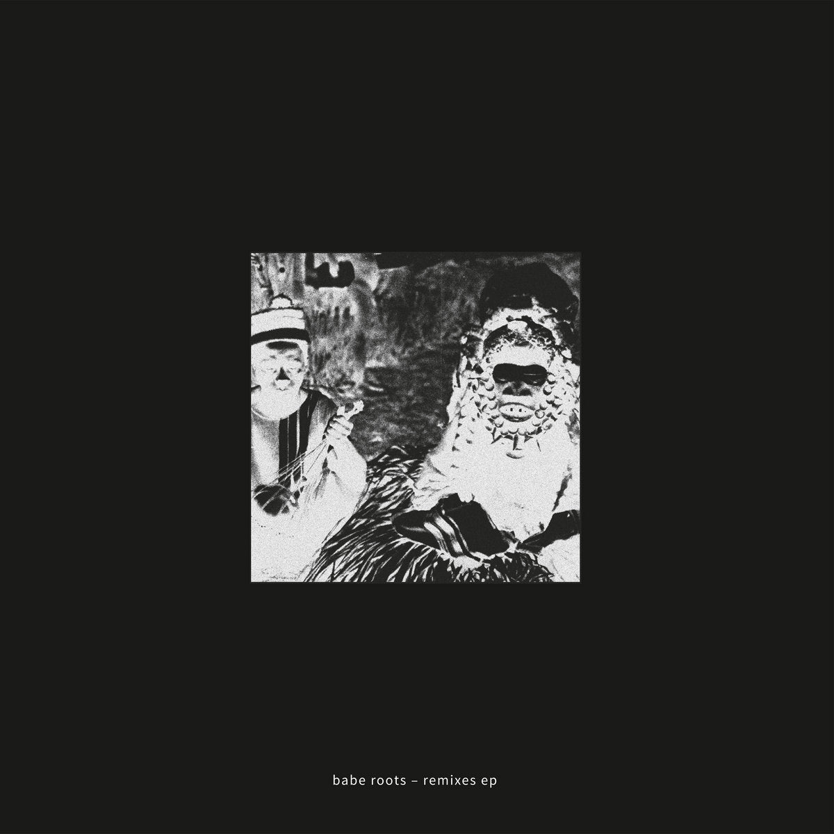 Babe Roots / Remixes EP